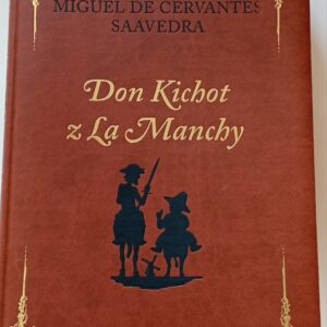 DON KICHOT Z La MANCHY –  Miguel De Cervantes Saavedra